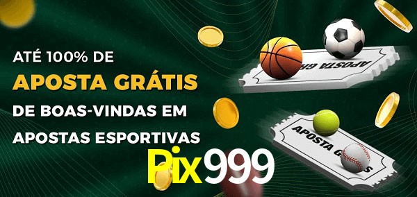 Pix999 Ate 100% de Aposta Gratis